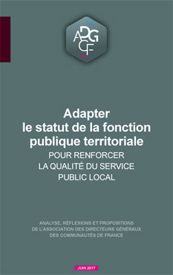 STATUT DE LA FONCTION PUBLIQUE TERRITORIALE  : 12 PROPOSITIONS DE L' ADGCF