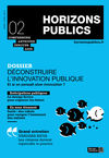 Horizons publics n 2 : Déconstruire l'innovation publique ?