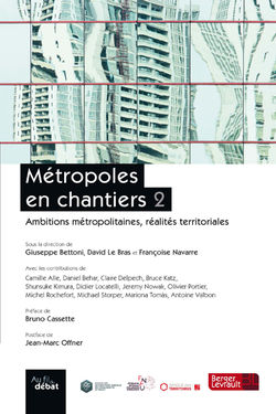 Métropoles en chantiers 2 - Ambitions métropolitaines, réalités territoriales