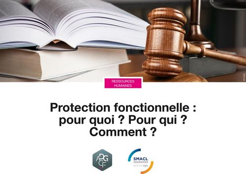 Protection fonctionnelle : pour quoi ? Pour qui ? Comment ?