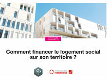 Comment financer le logement social sur son territoire ?