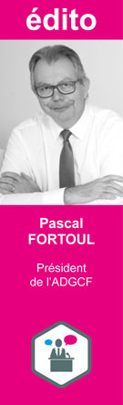 Edito Pascal Fortoul Président de l'ADGCF