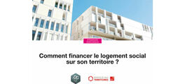 Comment financer le logement social sur son territoire ?